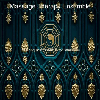 Inspiring Instrumental for Wellness by Massage Therapy Ensamble