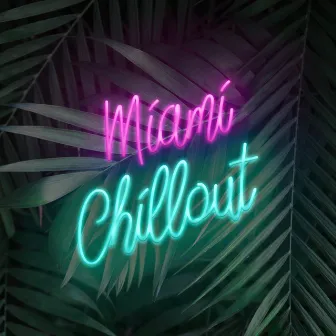 Miami Chillout: South Beach Lounge, Summer House Vibes by Summer Chill Stars