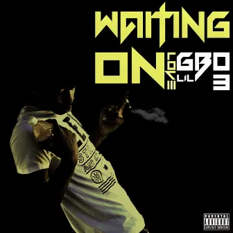 Wait On Love by GBO Lil 3