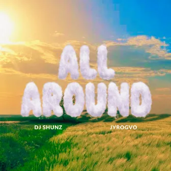 All Around by DJ Shunz