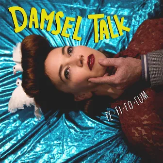 Fe Fi Fo Fum by Damsel Talk