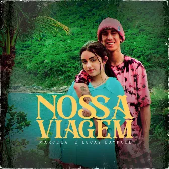 Nossa Viagem by Lucas Laypold