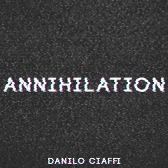 Annihilation by Danilo Ciaffi