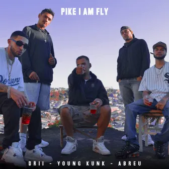 Pike I Am Fly by Drii Mc