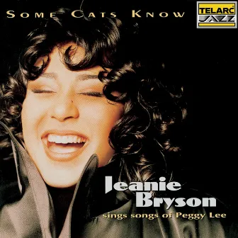 Some Cats Know: Songs Of Peggy Lee by Jeanie Bryson