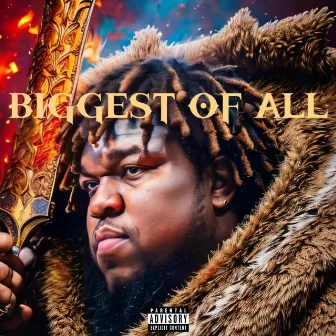 BIGGEST OF ALL by BigBoa