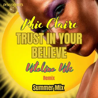 Trust in Your Believe (Vitolino Vibe Summer Mix) by Vitolino Vibe