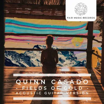 Fields Of Gold (Acoustic Guitar Version) by Quinn Casado