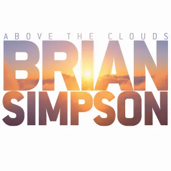 Above The Clouds by Brian Simpson