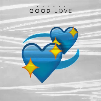 GOOD LOVE EP by Rovara