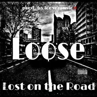 Lost On the Road by Loose