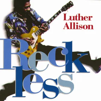 Reckless by Luther Allison