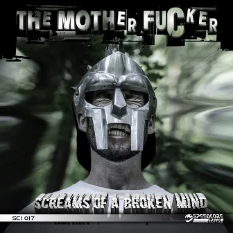 Screams Of A Broken Mind by The Mother Fucker