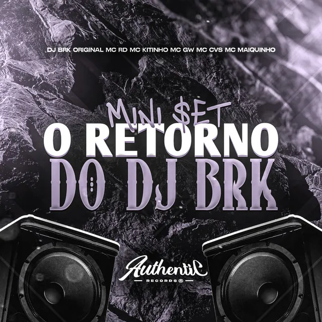 Mini Set o Retorno do Dj Brk