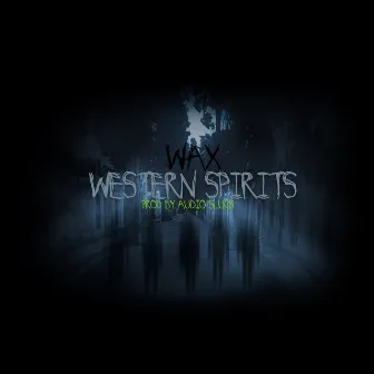 Western Spirits by Wax