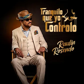 Tranquilo Que Yo Controlo by Raulin Rosendo