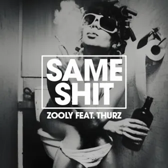 Same Shit by ZOOLY