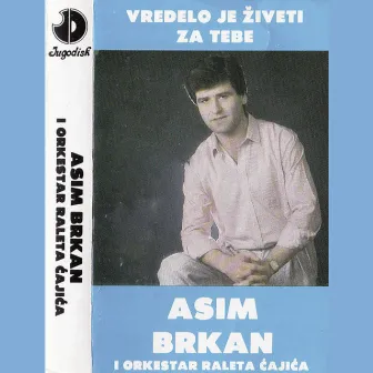 Vredelo je ziveti za tebe by Asim Brkan