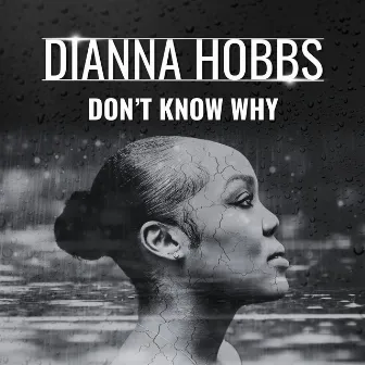 Don't Know Why by Dianna Hobbs