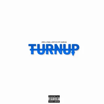 Turn-Up by Ziro