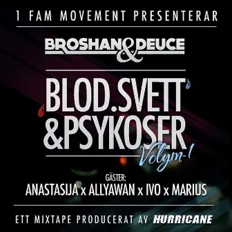 Blod.Svett&Psykoser (2012 Mixtape) by Broshan & Deuce