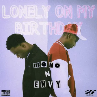 Lonely On My Birthday by Meno N Envy