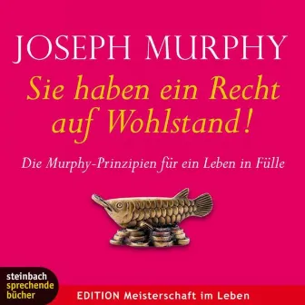 Sie haben ein Recht auf Wohlstand (Ungekürzt) by Joseph Murphy