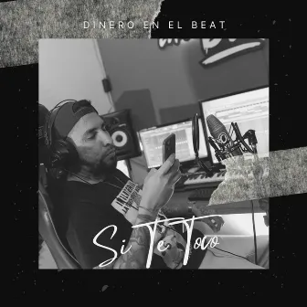 Si Te Toco by Dinero en el beat