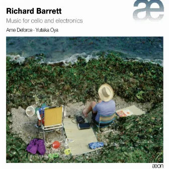 Barrett: Music for Cello and Electronics by Richard Barrett