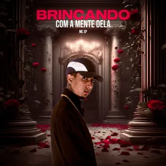 Brincando Com a Mente Dela by MC Xp