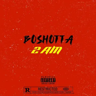 2 AM by BoShotta