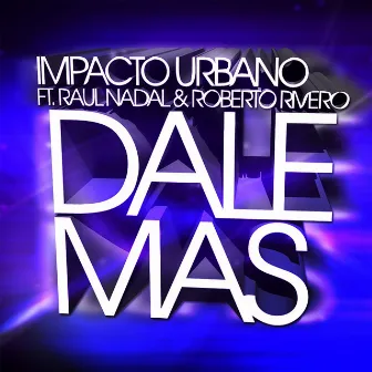 Dale Mas by Impacto Urbano