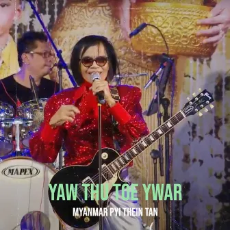 Yaw Thu Toe Ywar by Myanmar Pyi Thein Tan