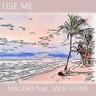 Use Me by Jack Stone