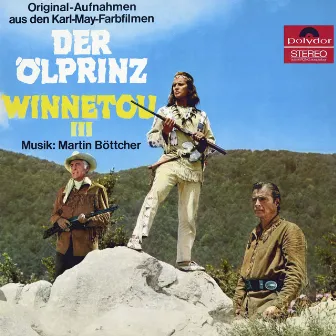 Der Ölprinz / Winnetou III (Original Motion Picture Soundtrack) by Martin Böttcher