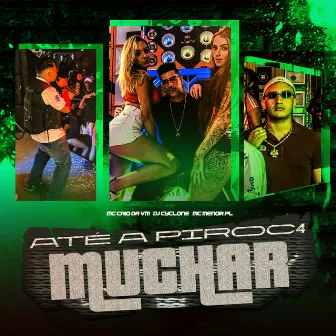 Até a Piroc4 Muchar by MC Menor PL