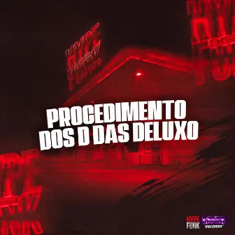 Procedimento dos D das Deluxo by MC Morena