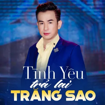 Tình Yêu Trả Lại Trăng Sao by Đan Phượng