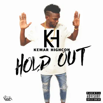 Hold Out by Kemar Highcon