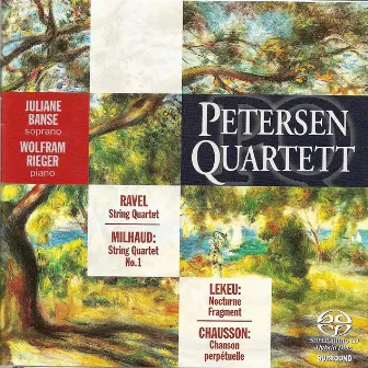 Milhaud, D.: String Quartet No. 1, Op. 5 / Chausson, E.: Chanson Perpetuelle / Ravel, M.: String Quartet in F Major by Petersen Quartet