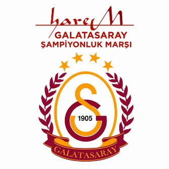 Galatasaray Şampiyonluk Marşı by Harem