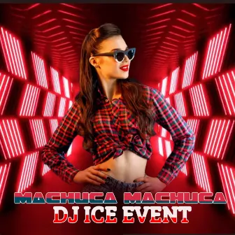 Machuca Machuca by DJ Ice Event