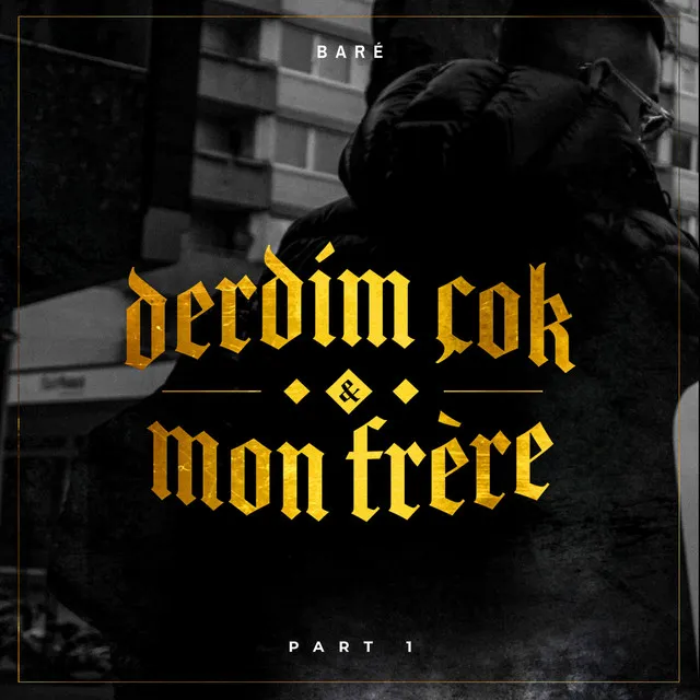 Derdim çok & mon frère Part 1