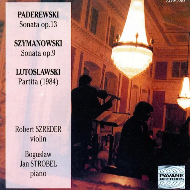 Paderewski & Szymanowski: Sonatas - Lutoslawski: Partita