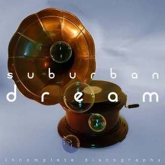 Incomplete Discography by Suburban Dream