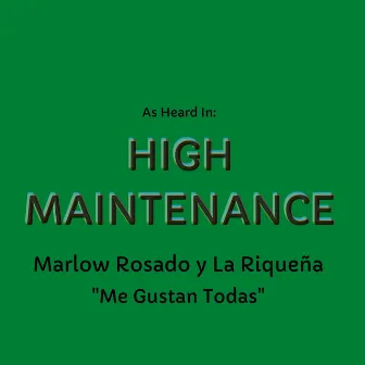 Me Gustan Todas (As Heard In High Maintenance) by La Riqueña