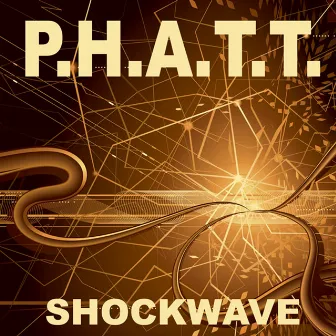 Shockwave by P.H.A.T.T.