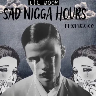 Sad Nigga Hours by Lil Boom