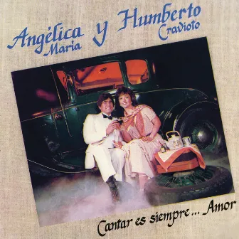 Cantar Es Siempre...Amor by Humberto Cravioto