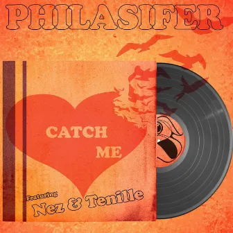 Catch Me (feat. Tenille & Nez) by Philasifer